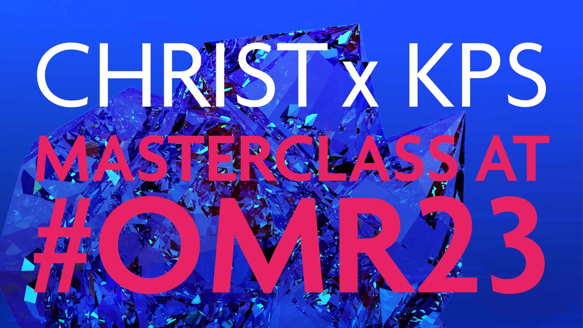 KPS x CHRIST Masterclass OMR Festival 2023